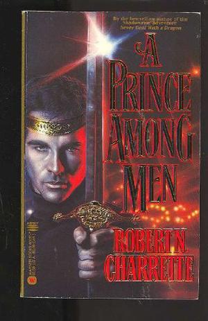 A Prince Among Men by Robert N. Charrette
