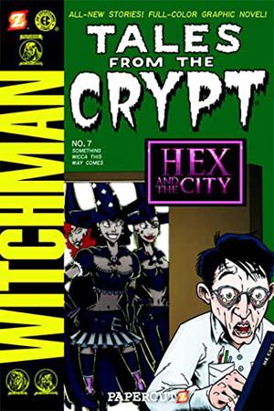Tales from the Crypt #7: Something Wicca This Way Comes (Tales from the Crypt Graphic Novels #7)