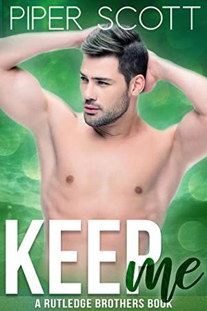 Keep Me (Rutledge Brothers #3)