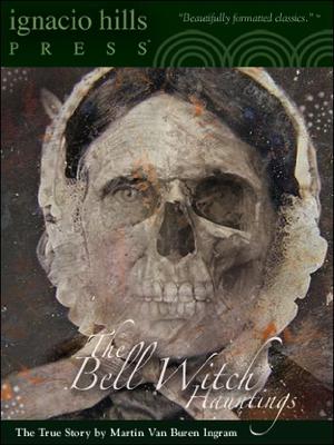 An Authenticated History of the Famous Bell Witch by M.V. Ingram