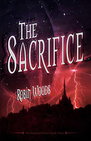 The Sacrifice (The Watcher #3)