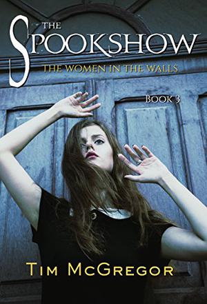 The Women in the walls (Spookshow #3)