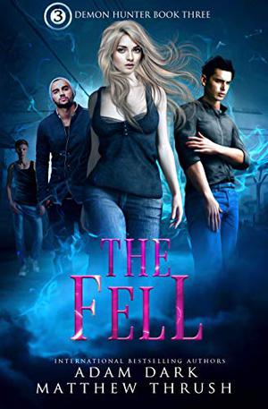 The Fell (Demon Hunter #3)