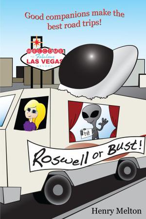 Roswell or Bust by Henry Melton