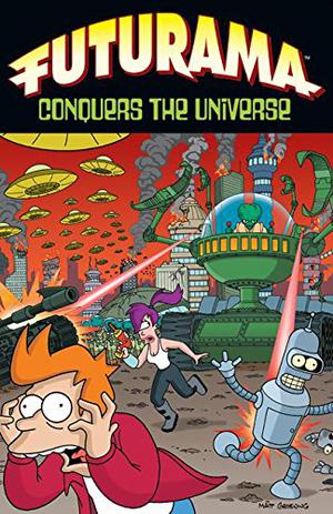 Futurama Conquers the Universe (Futurama Comics #10-13)