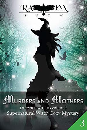 Murders and Mothers (Lainswich Witches #3)