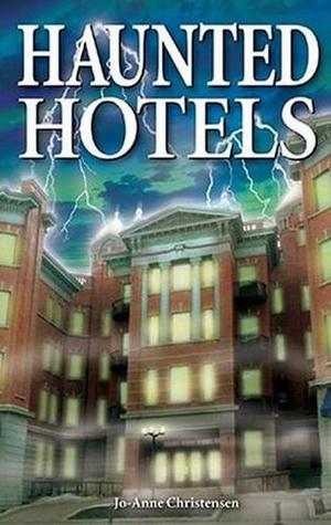 Haunted Hotels by Jo-Anne Christensen