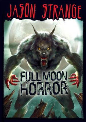 Full Moon Horror by Jason Strange