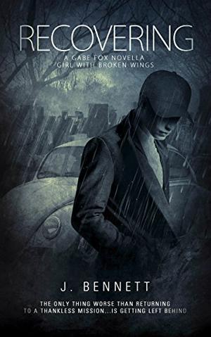 Recovering: A Gabe Fox Novella (Girl with Broken Wings #3.5)