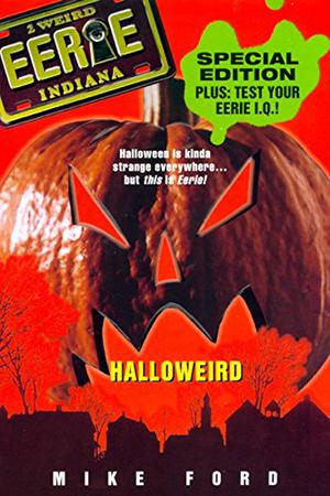 Halloweird (Eerie, Indiana #15)