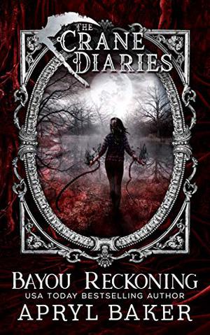 Bayou Reckoning by Apryl Baker