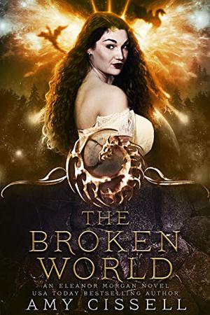 The Broken World  (An Eleanor Morgan Novel) (An Eleanor Morgan Novel #4)