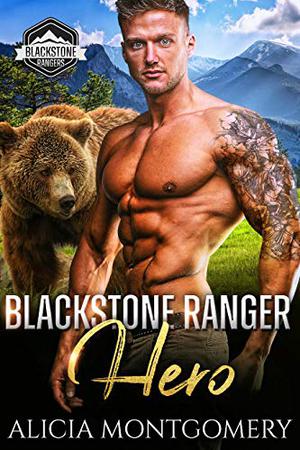 Blackstone Ranger Hero: Blackstone Rangers Book 3 by Alicia Montgomery