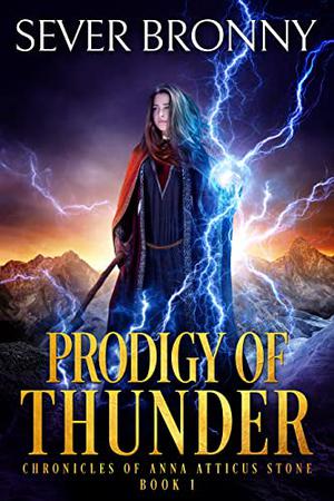 Prodigy of Thunder by Sever Bronny