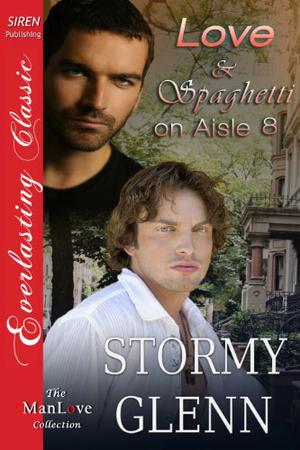 Love & Spaghetti on Aisle Eight by Stormy Glenn