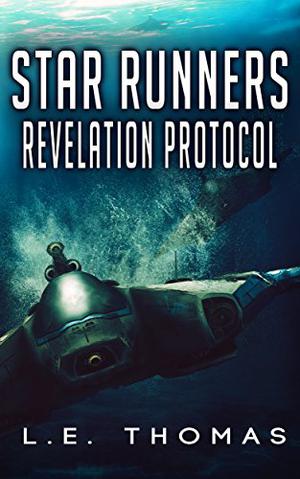 Star Runners: Revelation Protocol by L.E. Thomas