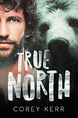 True North: M/M Shifter Romance by Corey Kerr