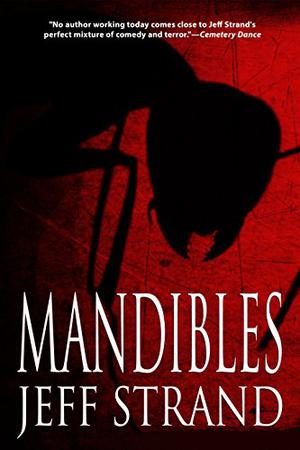 Mandibles by Jeff Strand