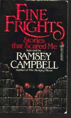 Fine Frights by Ramsey Campbell, Thomas Ligotti, David Case, Philip K. Dick, Karl Edward Wagner, Peter Phillips, Shamus Frazer, Joseph Payne Brennan, John Brunner, Perceval Landon, Bob Shaw, Arthur Gray, Villy Sørensen