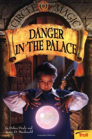 Danger in the Palace (Circle of Magic #4)