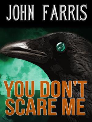 You Don't Scare Me by John Farris