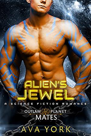 Alien's Jewel: A Sci-Fi Alien Romance by Ava York