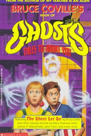 Bruce Coville's Book of Ghosts: Tales to Haunt You (Bruce Coville's Book Of... #3)