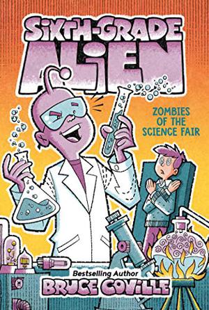 Zombies of the Science Fair (Sixth Grade Alien #5)
