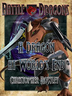 A Dragon at Worlds' End (Bazil Broketail #5)