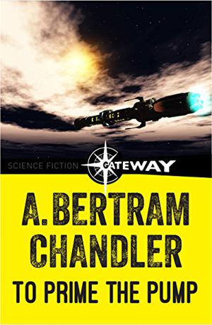 To Prime the Pump by A. Bertram Chandler