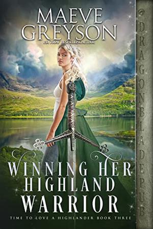 Winning Her Highland Warrior (Time to Love a Highlander #3)