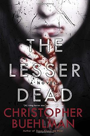 The Lesser Dead by Christopher Buehlman