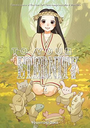 To Your Eternity, Vol. 2 (不滅のあなたへ [Fumetsu no Anata e] #2)