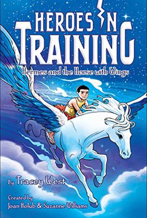 Hermes and the Horse with Wings (Heroes in Training #13)