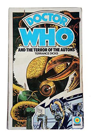 Doctor Who and the Terror of the Autons (Doctor Who Novelisations #55)