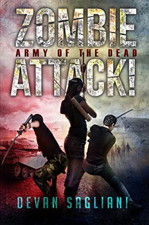 Zombie Attack! Army of the Dead by Devan Sagliani