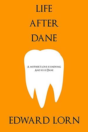 Life After Dane by Edward Lorn