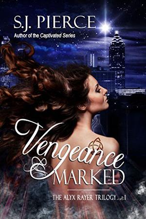 Vengeance Marked (The Alyx Rayer Trilogy #1)