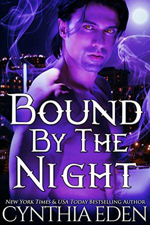 Bound by the Night by Cynthia Eden