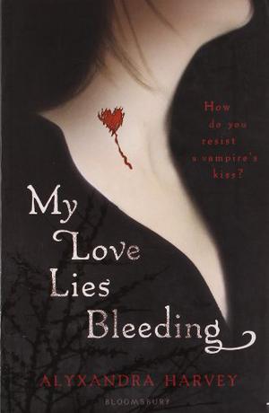 My Love Lies Bleeding (Drake Chronicles #1)