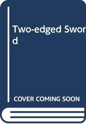 A Two-Edged Sword by Thomas K. Martin