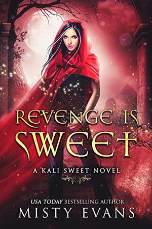 Revenge is Sweet (Kali Sweet Urban Fantasy #1)