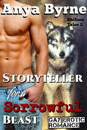 Storyteller for a Sorrowful Beast by Anya Byrne