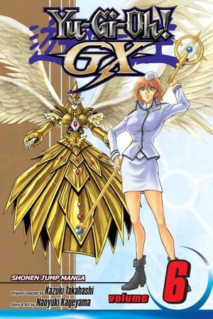 Yu-Gi-Oh! GX, Vol. 6 (Yu-Gi-Oh! GX #6)