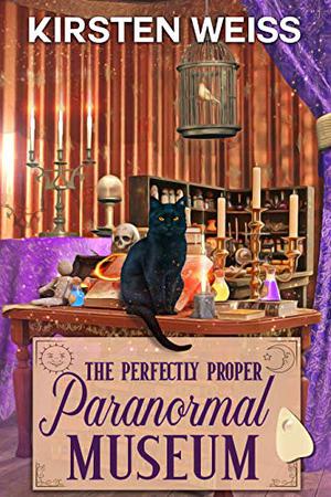 The Perfectly Proper Paranormal Museum by Kirsten Weiss, Emily Durante