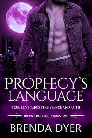 Prophecy's Language by Brenda Dyer