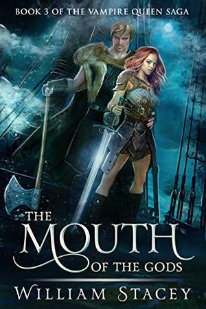 The Mouth of the Gods (The Vampire Queen Saga #3)