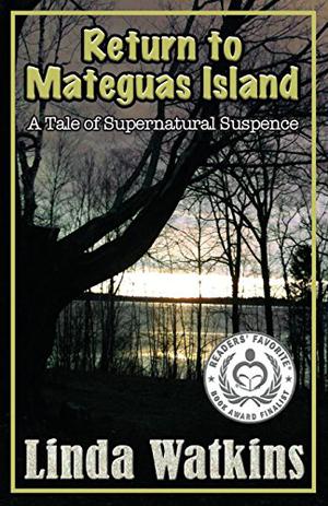 Return to Mateguas Island: A Tale of Supernatural Suspense (Mateguas Island #2)