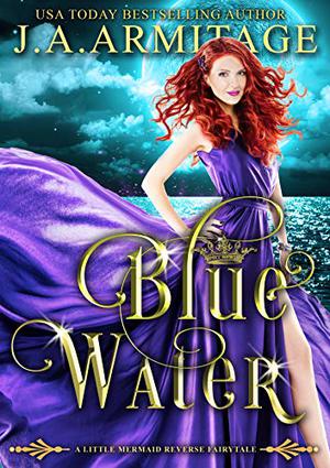 Blue Water (Little Mermaid Reverse Fairytale #2)