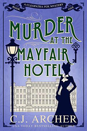 Murder at the Mayfair Hotel: A Christmas Mystery (Cleopatra Fox #1)